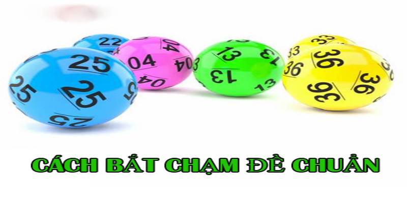Cách chơi đề chạm theo đuôi chuẩn như cao thủ