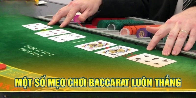 Áp dụng khi chơi baccarat hiệu quả nhất