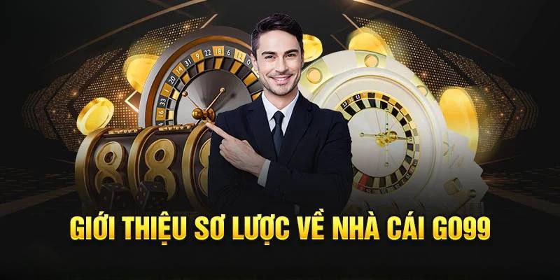 Đôi lời giới thiệu về sân chơi Go99