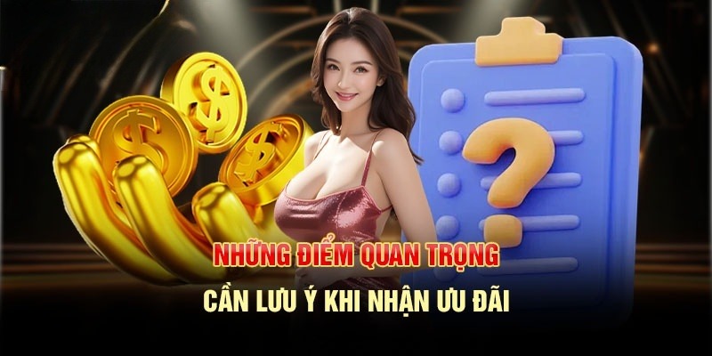 Lưu ý cần nhớ khi nhận thưởng từ khuyến mãi Go99