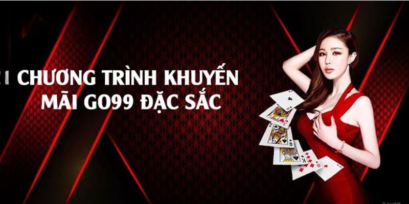 Tham gia vào những ưu đãi nổi bật của Go99